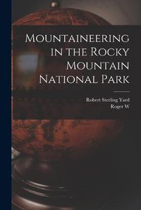 Cover image for Mountaineering in the Rocky Mountain National Park