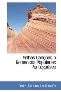 Cover image for Velhas Cancoes E Romances Populares Portugueses