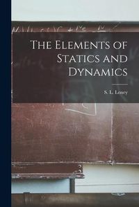 Cover image for The Elements of Statics and Dynamics