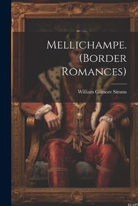 Cover image for Mellichampe. (Border Romances)