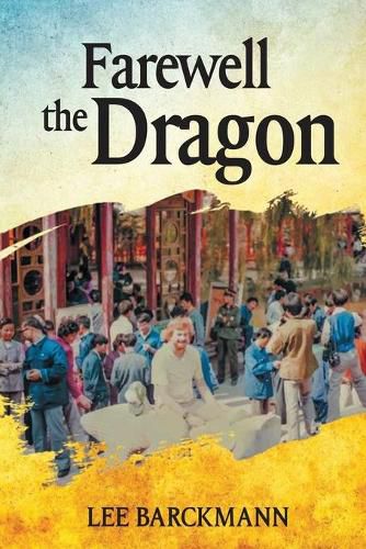 Cover image for Farewell the Dragon: American Boomer in China Before the Boom