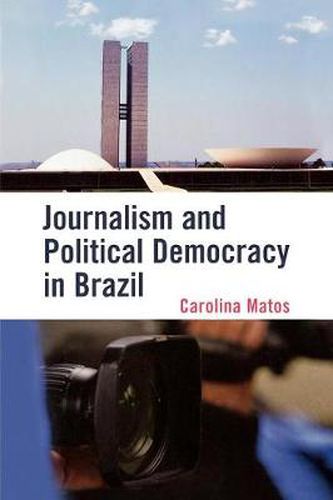 Cover image for Journalism and Political Democracy in Brazil