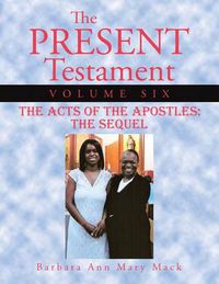 Cover image for The Present Testament Volume Six