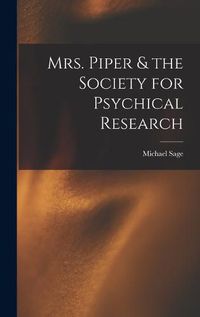 Cover image for Mrs. Piper & the Society for Psychical Research