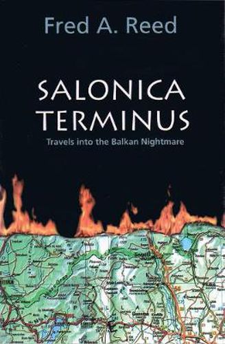 Cover image for Salonica Terminus: Travels into the Balkan Nightmare