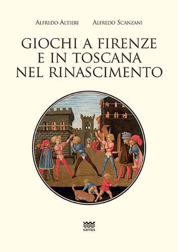 Cover image for Giochi a Firenze E in Toscana Nel Rinascimento