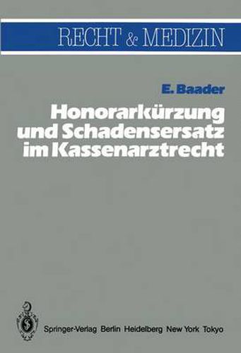 Cover image for Honorarkurzung und Schadensersatz Wegen Unwirtschaftlicher Behandlungs- und Verordnungsweise im Kassenarztrecht