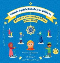 Cover image for Islamic Aqidah (Beliefs) For Children: What Every Muslim Must Believe About Allah!