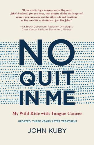 Cover image for No Quit in Me: My wild ride with tongue cancer