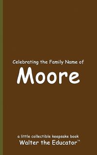 Cover image for Celebrating the Family Name of Moore