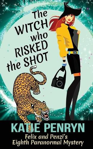 Cover image for The Witch who Risked the Shot: Felix and Penzi's Eighth Paranormal Mystery