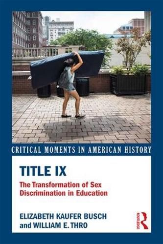 Cover image for Title IX: The Transformation of Sex Discrimination in Education