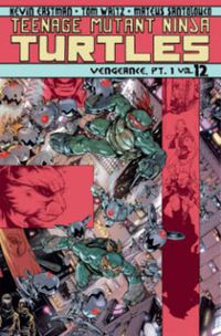 Cover image for Teenage Mutant Ninja Turtles Volume 12: Vengeance Part 1