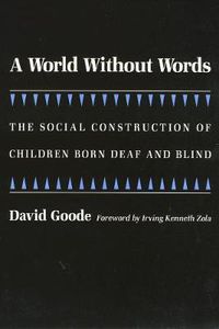 Cover image for A World without Words: The Social Construction of Children Born Deaf and Blind