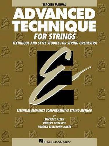 Essential Elements Advanced Technique for Strings: Teacher'S Manual
