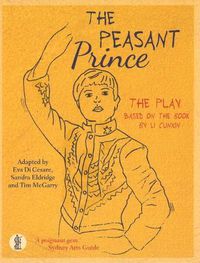 Cover image for The Peasant Prince: the play: Based on the book by Li Cunxin