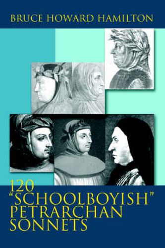 Cover image for 120  Schoolboyish  Petrarchan Sonnets