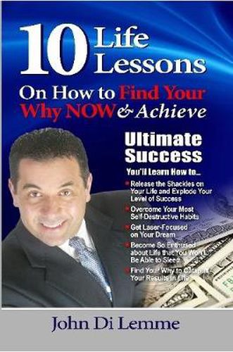 Cover image for 10 Life Lessons to Find Your Why NOW & Achieve Ultimate Success