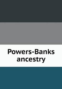 Cover image for Powers-Banks ancestry