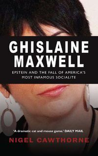 Cover image for Ghislaine Maxwell: Epstein and The Fall of America's Most Infamous Socialite