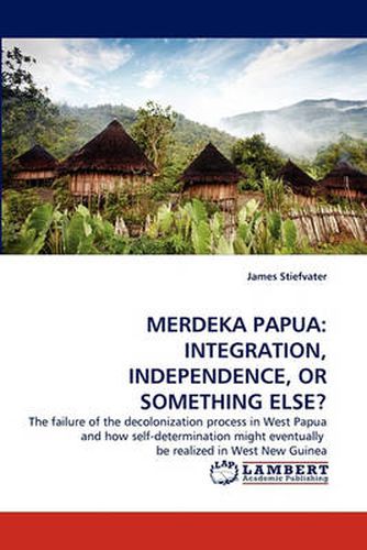 Merdeka Papua: Integration, Independence, or Something Else?