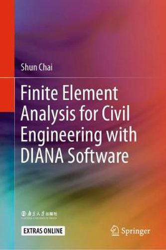 Cover image for Finite Element Analysis for Civil Engineering with DIANA Software