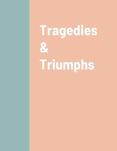 Cover image for Tragedies & Triumphs