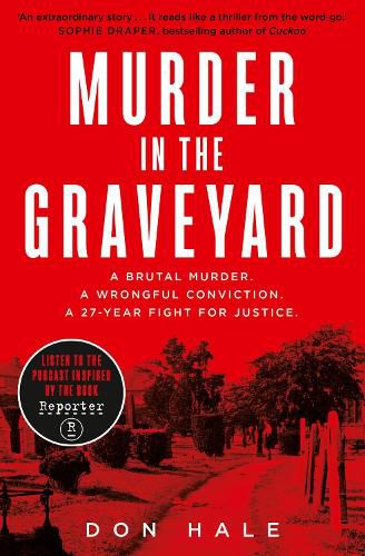 Cover image for Murder in the Graveyard: A Brutal Murder. a Wrongful Conviction. a 27-Year Fight for Justice.