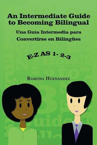 Cover image for An Intermediate Guide to Becoming Bilingual: Una Guia Intermedia Para Convertirse En Bilingues