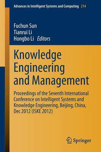 Cover image for Knowledge Engineering and Management: Proceedings of the Seventh International Conference on Intelligent Systems and Knowledge Engineering, Beijing, China, Dec 2012 (ISKE 2012)