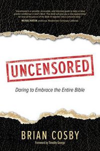 Cover image for Uncensored: Daring to Embrace the Entire Bible