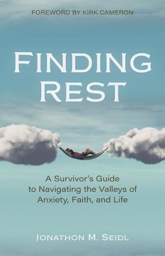 Finding Rest: A Survivor's Guide to Navigating the Valleys of Anxiety, Faith, and Life