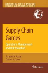 Cover image for Supply Chain Games: Operations Management and Risk Valuation