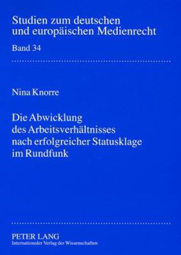 Die Abwicklung des Arbeitsverhaltnisses nach erfolgreicher Statusklage im Rundfunk