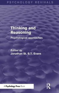 Cover image for Thinking and Reasoning (Psychology Revivals): Psychological Approaches