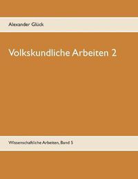 Cover image for Volkskundliche Arbeiten 2. Jahresfeuer. Vereine. UEbergangsriten im Handwerk.: Aus dem Institut fur Deutsche Volkskunde der Universitat Mainz.