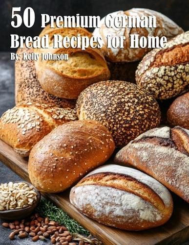 Cover image for 50 Premium German Bread Recipes for Home