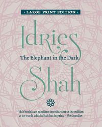 Cover image for The Elephant in the Dark: Christianity, Islam and the Sufis