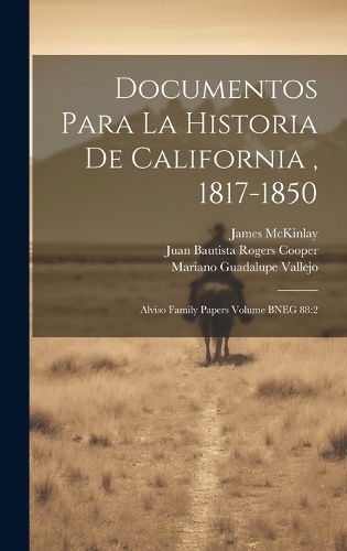 Cover image for Documentos para la historia de California, 1817-1850