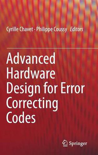 Cover image for Advanced Hardware Design for Error Correcting Codes