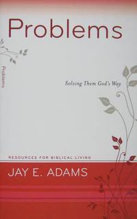 Cover image for Problems: Solving Them God's Way