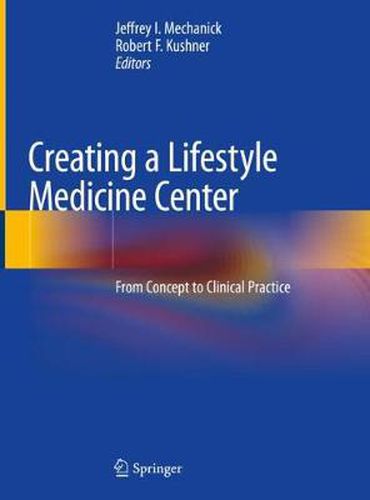 Creating a Lifestyle Medicine Center: From Concept to Clinical Practice