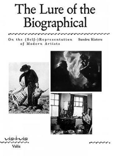 Cover image for The Lure of the Biographical: On the (Self-) Representation of Artists