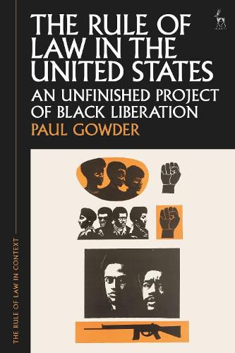 Cover image for The Rule of Law in the United States: An Unfinished Project of Black Liberation