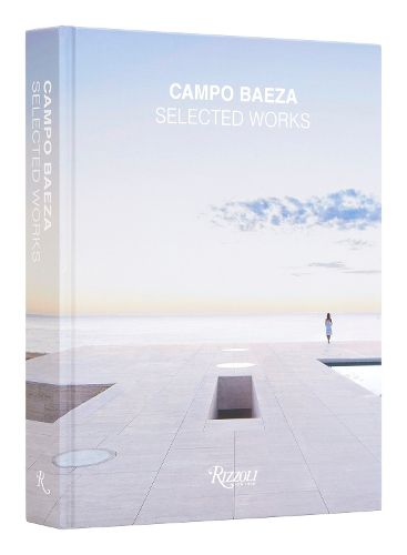 Campo Baeza: Complete Works