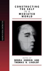 Cover image for Constructing the Self in a Mediated World