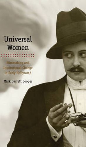 Cover image for Universal Women: Filmmaking and Institutional Change in Early Hollywood