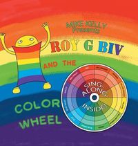 Cover image for Roy G Biv and the Color Wheel