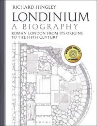 Cover image for Londinium: A Biography: Roman London from its Origins to the Fifth Century