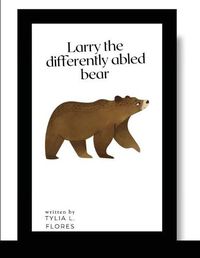 Cover image for Larry the Differently Abled Bear